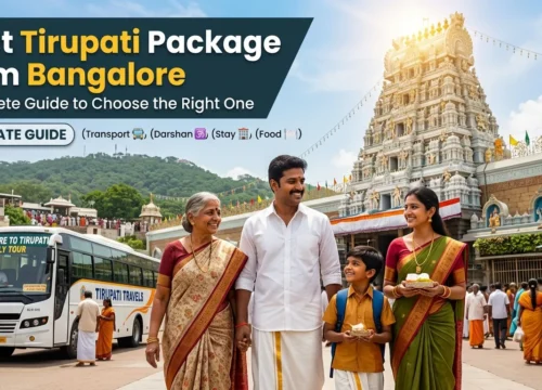 Best Tirupati Package from Bangalore: Complete Guide to Choose the Right One
