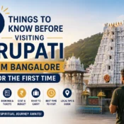 Seven Things to Know Before Visiting Tirupati from Bangalore for the First Time