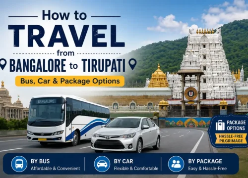How to Travel from Bangalore to Tirupati: Bus, Car & Package Options