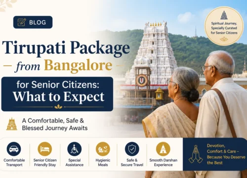 Tirupati Package from Bangalore for Senior Citizens: What to Expect