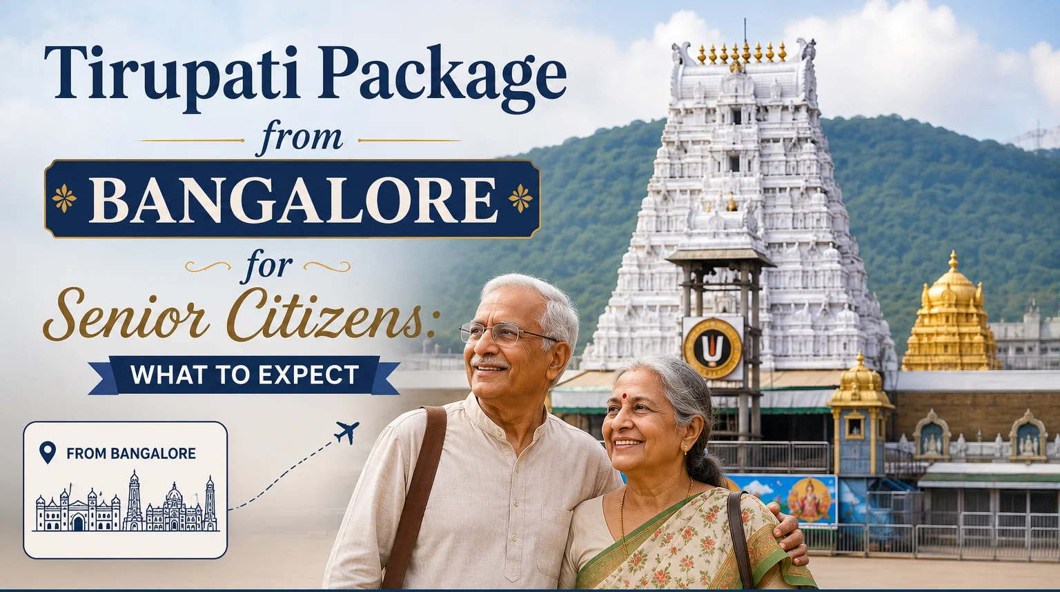 Tirupati Package from Bangalore for Senior Citizens: What to Expect