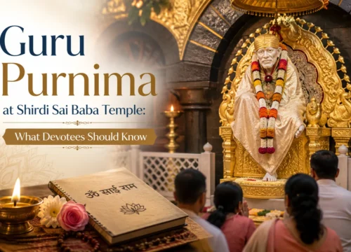Guru Purnima at Shirdi Sai Baba Temple: What Devotees Should Know
