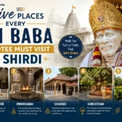 Five Places Every Sai Baba Devotee Must Visit in Shirdi