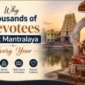 Why Thousands of Devotees Visit Mantralaya Every Year